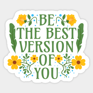 Be the Best Version of You Sticker